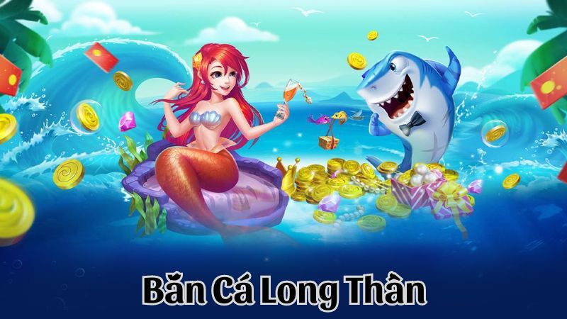 ban ca long than 678a14c47d004